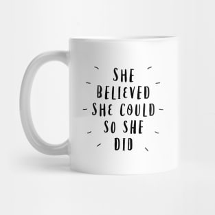 She Believed She Could So She Did Mug